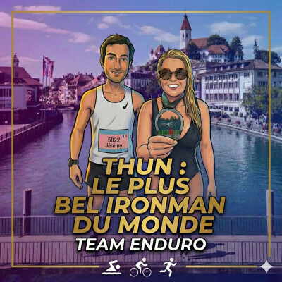 E22 Laurène vous emmène à Thun pour découvrir le plus bel IronMan du monde cover