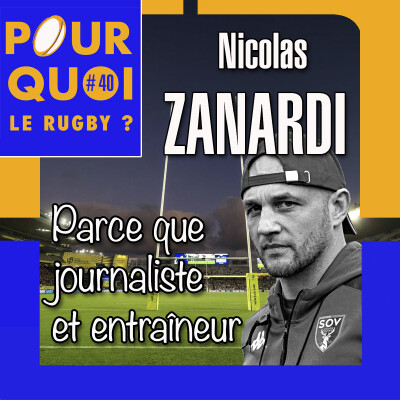 # 40 / Nicolas Zanardi... Parce que journaliste et entraîneur cover