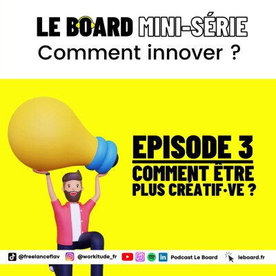 Comment être plus créatif·ve ?  💡 Comment innover plus ?  - Mini-série - Episode 3 cover