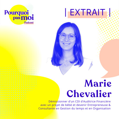 [EXTRAIT] 159 – Marie Chevalier : Quitter un CDI d’auditrice, projet bébé, et devenir entrepreneuse & consultante en gestion du temps cover