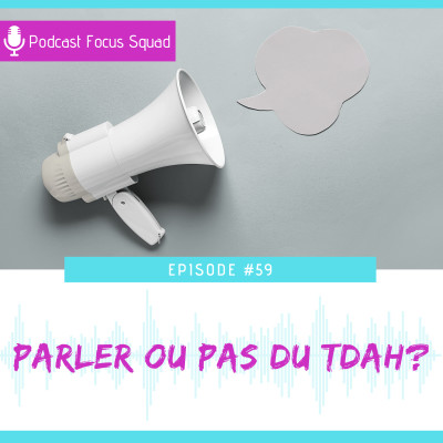 E59- Parler ou pas du TDAH? cover