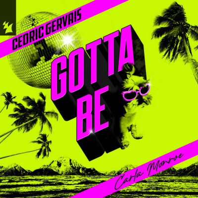 CÉDRIC GERVAIS, COMME D’HAB EN MODE FEEL GOOD AVEC LE NOUVEAU « GOTTA BE » cover