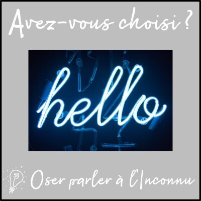 Avez-vous choisi ? - Episode 038 - Oser parler à l'inconnu cover
