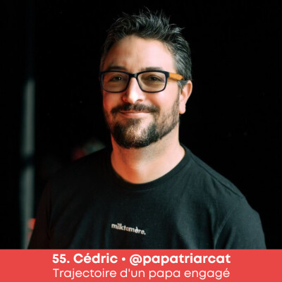 EP55. Cédric • Trajectoire d'un papa engagé cover