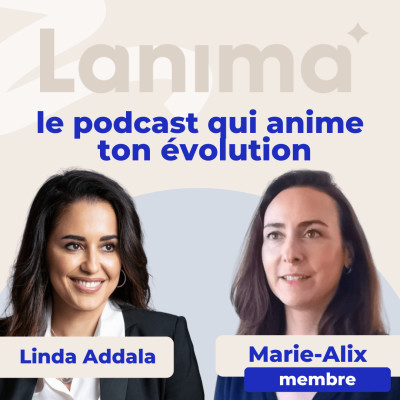 ✦ Lanima Education - Saison 1 - « Investir en moi a changé ma vie. » avec Marie-Alix. cover