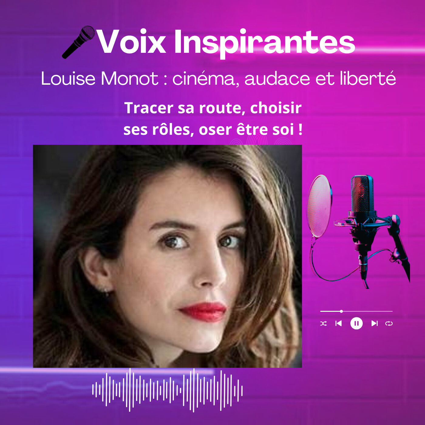 Louise Monot : Réussir au cinéma comme dans sa vie, sans se trahir !