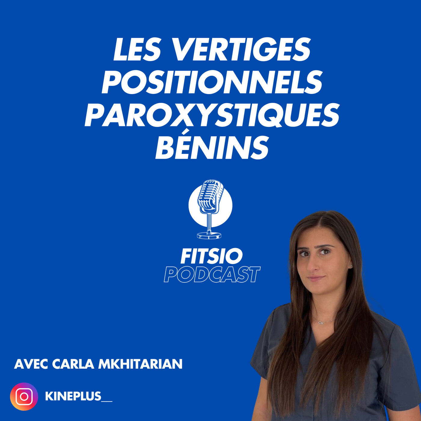 S2Ep5 Les vertiges positionnels paroxystiques bénins (avec Carla Mkhitarian)