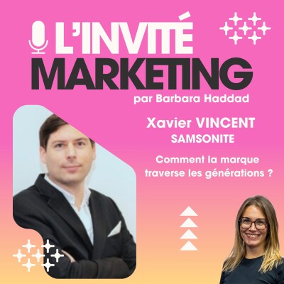 L'Invité Marketing : Xavier Vincent, Directeur Général Samsonite : Où en est cette marque qui traverse les générations ? cover