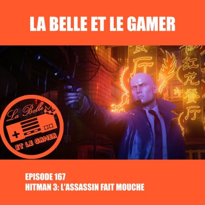 Episode 167: Hitman 3: L'Assassin fait mouche cover