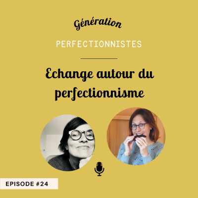 #24 - Échange autour du perfectionnisme cover
