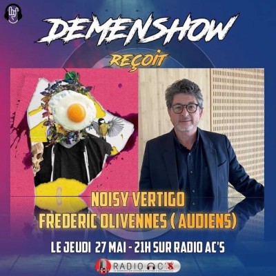 "DEMENSHOW" Du 27/05/21. Guests : NOISY VERTIGO, FREDERIC OLIVENNES cover