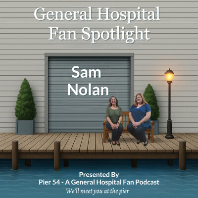 Episode 719: General Hospital Fan Spotlight - Sam Nolan cover