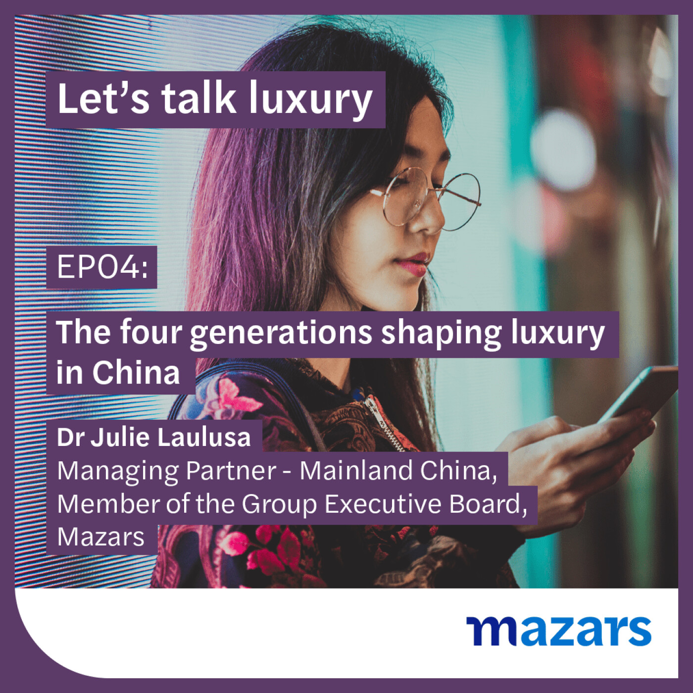 Let’s talk luxury. The Mazars podcast series about how and why luxury brands are undergoing a business model makeover