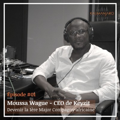 Kalimanjaro épisode #1 avec Moussa WAGUE - Devenir la 1ère Major compagny africaine cover