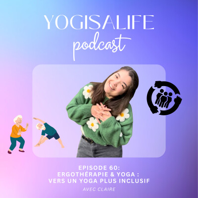 Ep 60 : Ergo & yoga : vers un yoga plus inclusif avec Claire cover