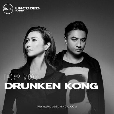 EP90 — Uncoded Radio presents Uncoded Sessions: Special Series — Drunken Kong [Techno — Peak Time / Driving] cover