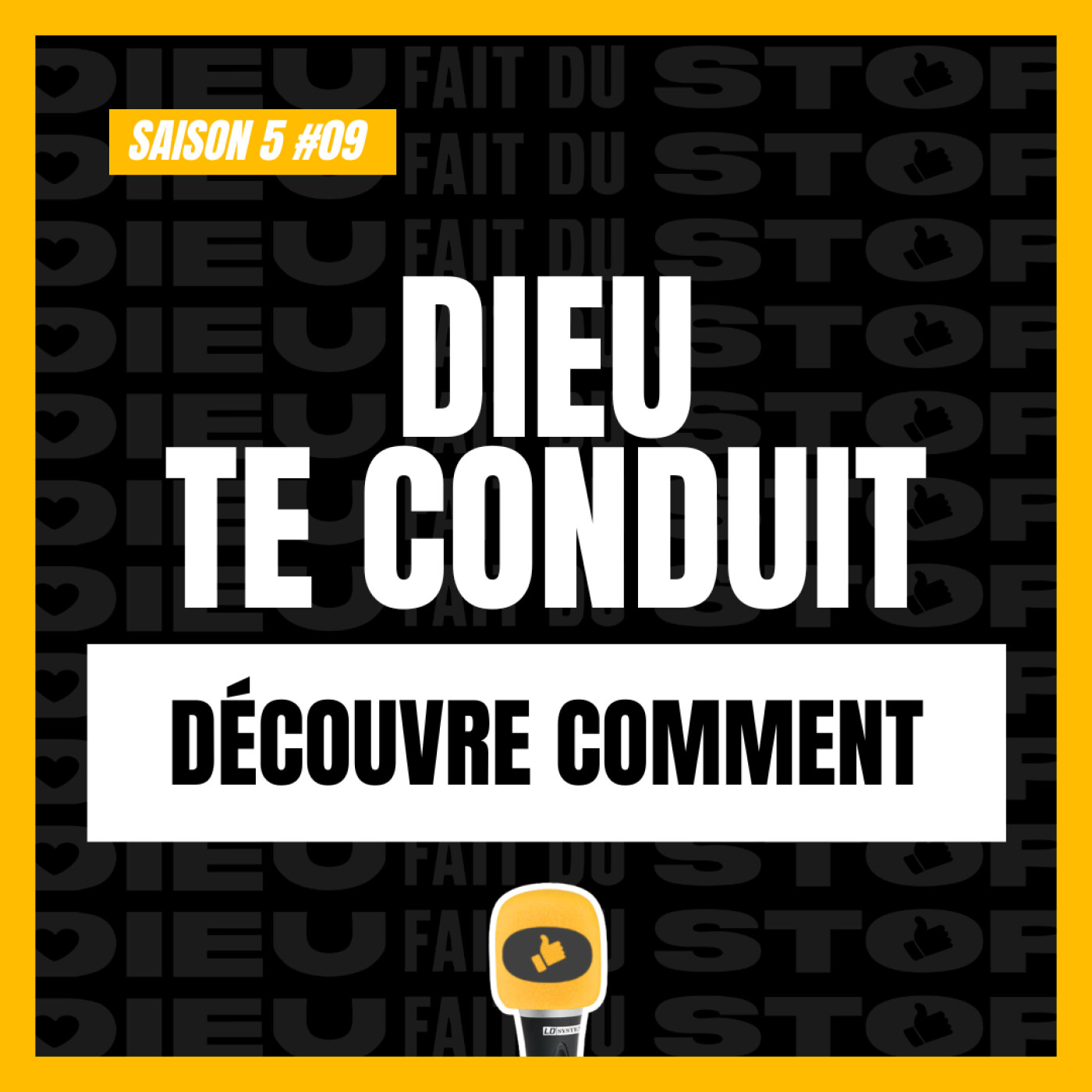S05#09 - Dieu te conduire : découvre comment
