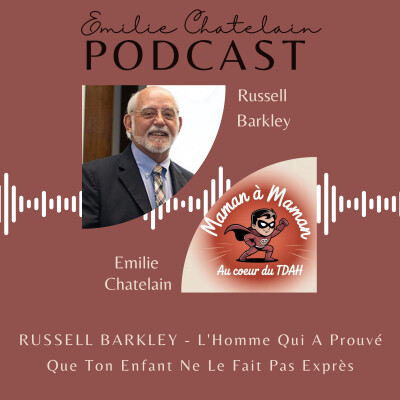 22 : RUSSELL BARKLEY - L'Homme Qui A Prouvé Que Ton Enfant Ne Le Fait Pas Exprès cover
