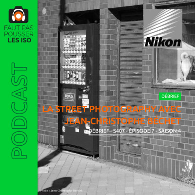 DÉBRIEF - S407 - La Street Photography avec Jean-Christophe Béchet cover