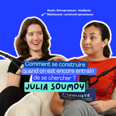 Comment se construire quand on est encore entrain de se chercher ?  Avec Julia Soumoy, co-fondatrice de la fresque de l'orientation cover