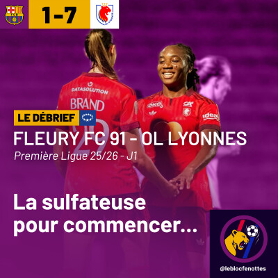 Le Débrief | Fleury FC 91 - OL Lyonnes (1-7) | Première Ligue 25-26 - J1 cover
