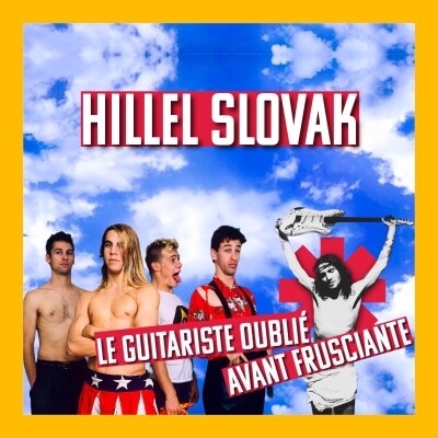 HILLEL SLOVAK : LE GÉNIE À L’ORIGINE DU SON DES RED HOT CHILI PEPPERS cover