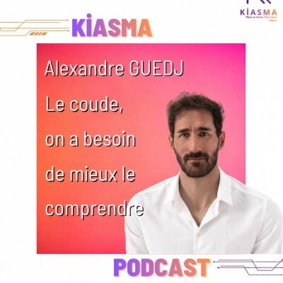 Episode 9 : Alexandre Guedj, on a besoin de mieux comprendre le coude cover