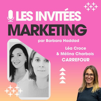 Les Invitées Marketing - Léa Croce & Mélina Charbois, CARREFOUR cover