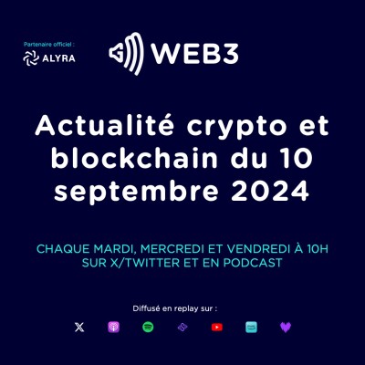 Actualité crypto et blockchain du 10 septembre 2024 - GM Web3 cover