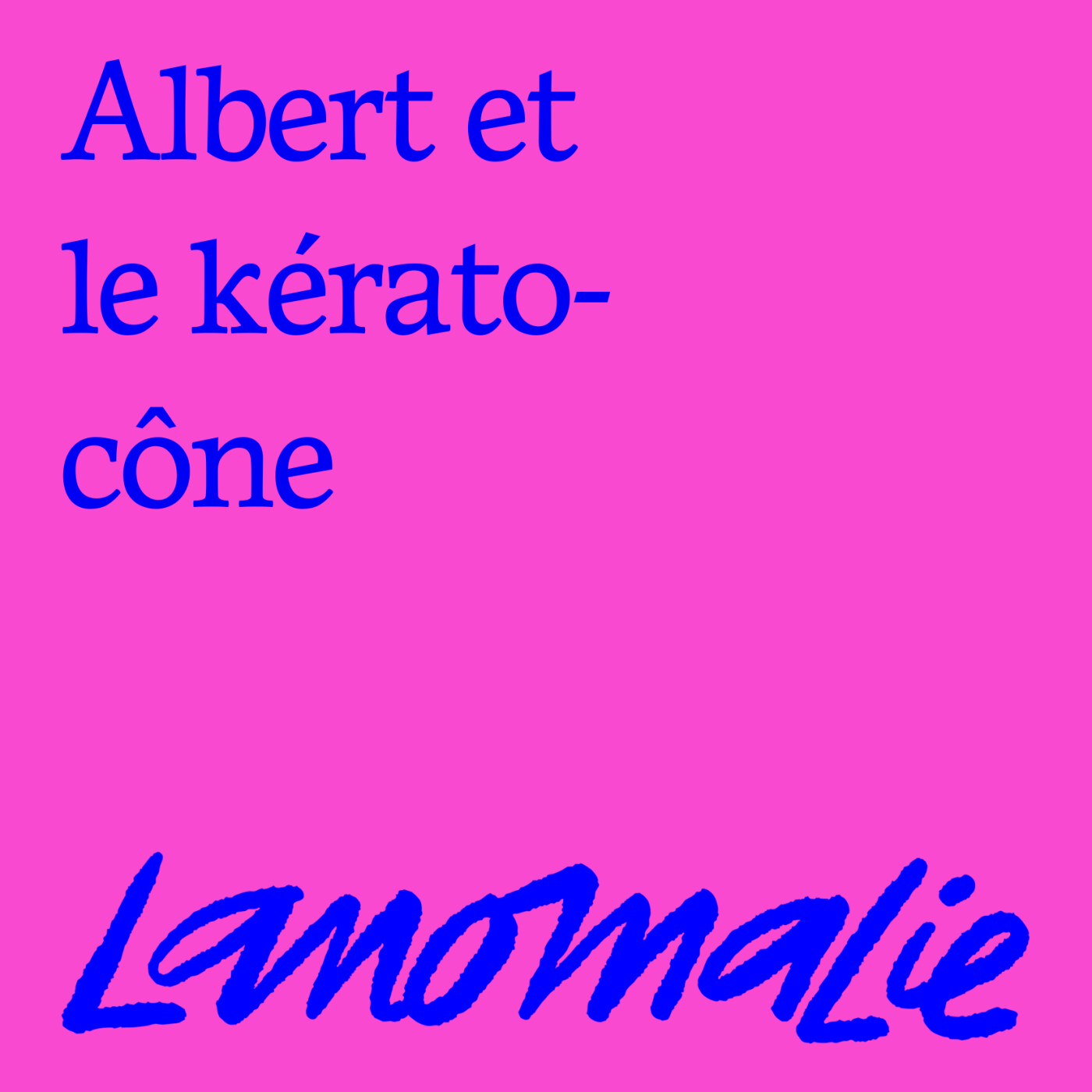 "La maladie m'a donné un coup de boost : si je n'y vais pas maintenant, quand est-ce que je vais le faire ?" - Albert et le kératocône