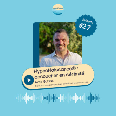 EP 27 - HypnoNaissance® : accoucher en sérénité, avec Gabriel cover