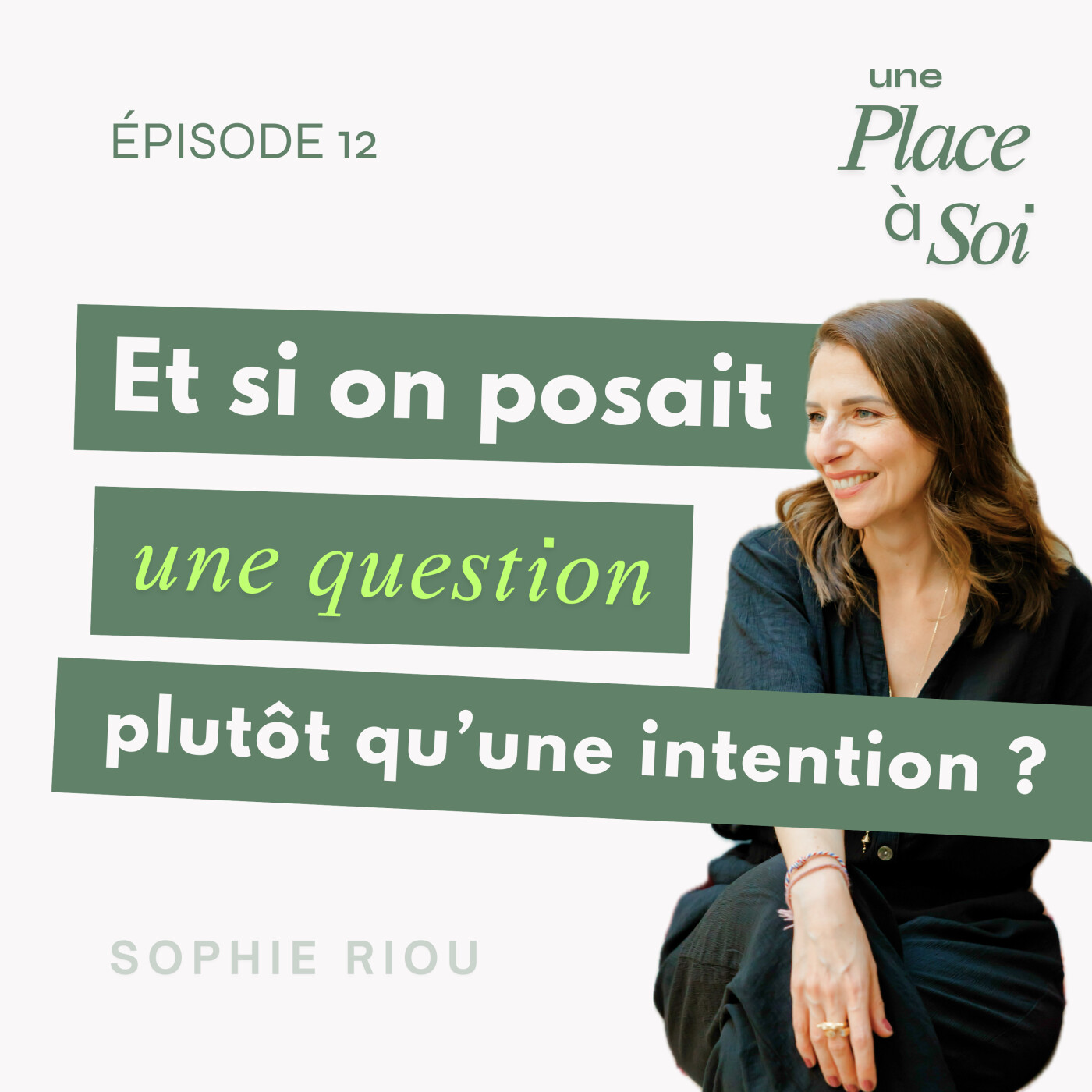 #12 Et si on posait une question plutôt qu’une intention de début d'année ? #12 Et si on posait une question plutôt qu’une intention de début d'année ?