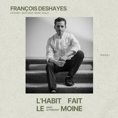 #1 - François Deshayes - Pâtissier et bras droit de Cédric Grolet - La puissance de la veste de sous-chef cover