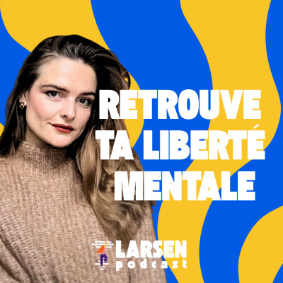 Teaser | Larsen | Le podcast qui te rend ta liberté mentale cover