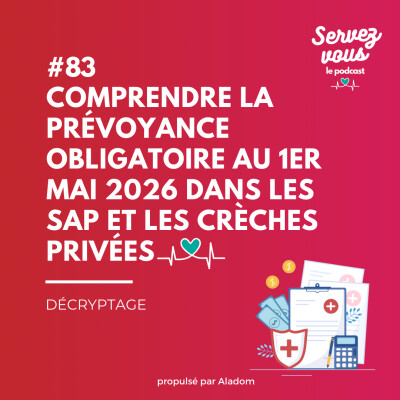 #83 - Comprendre la prévoyance obligatoire au 1er mai 2026 dans les SAP et les crèches privées cover