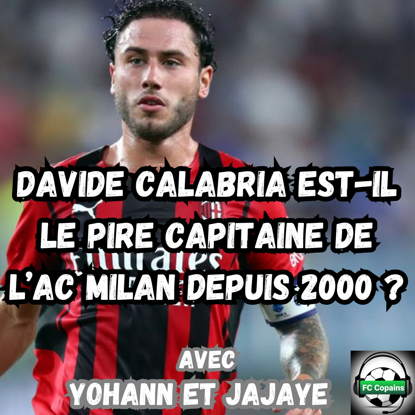 Davide Calabria est-il le pire capitaine de de l'AC Milan depuis 2000 ?