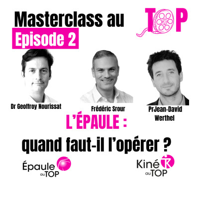 Masterclass Epaule au TOP : quand faut-il opérer l'épaule ? épisode 2 cover