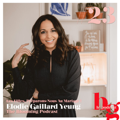 #23 - Les Filles, Préparons-nous Au Mariage ! avec Élodie Gaillard Yeung - Pt. 2 cover
