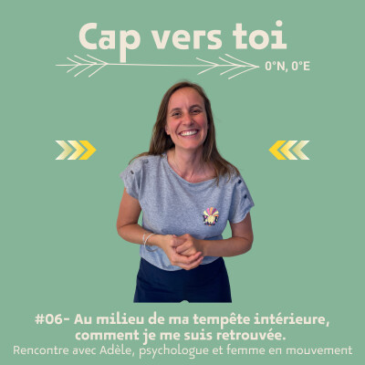 #6 - Au milieu de ma tempête intérieure, comment je me suis retrouvée. Rencontre avec Adèle. cover