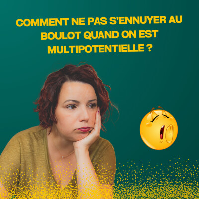Comment ne pas s'ennuyer au boulot quand on est multipotentiel.le ? cover