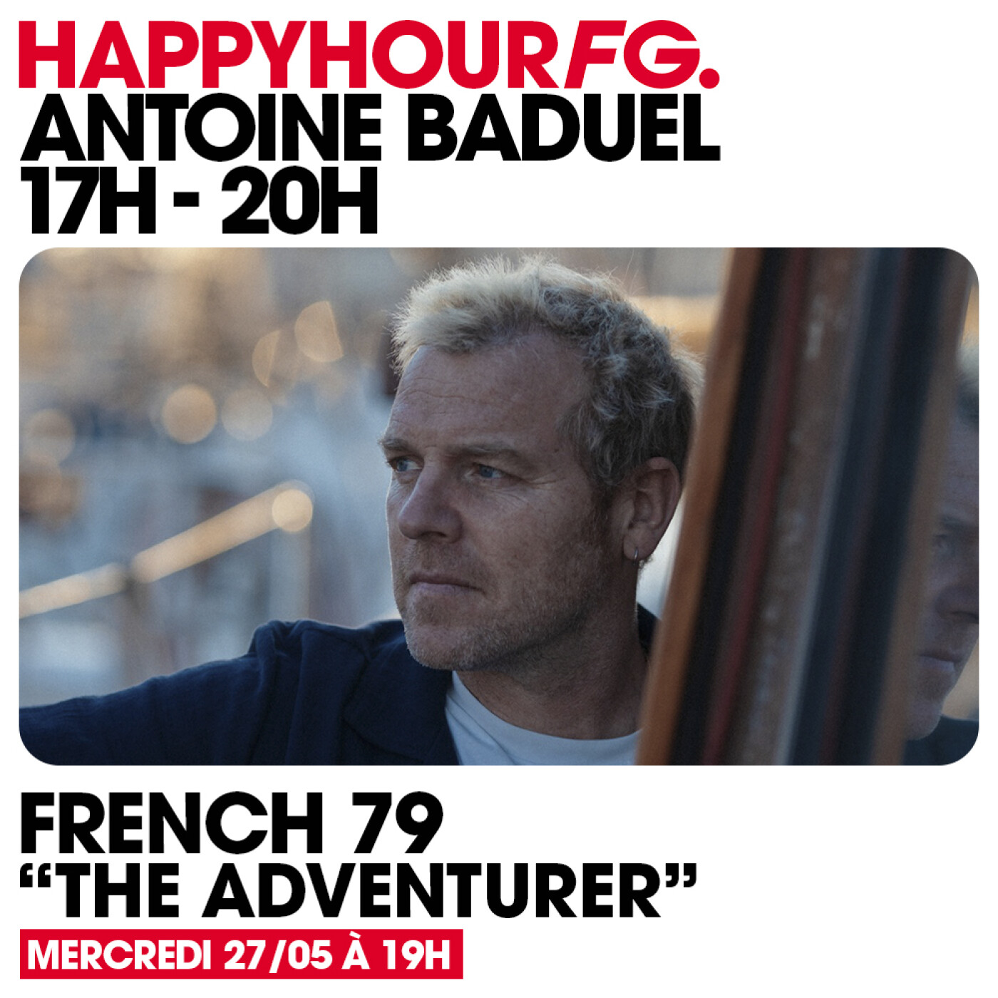 HAPPY HOUR FG AVEC ANTOINE BADUEL. L'INTERVIEW : FRENCH 79 episode artwork