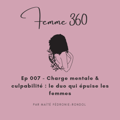 Charge mentale et culpabilité : le duo qui épuise les femmes - #007 cover