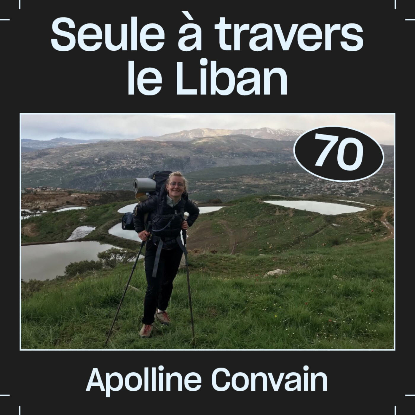 #70 — Seule à travers le Liban, avec Apolline Convain