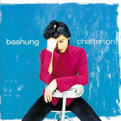 Alain Bashung, épisode 6 : Chatterton (1994) cover