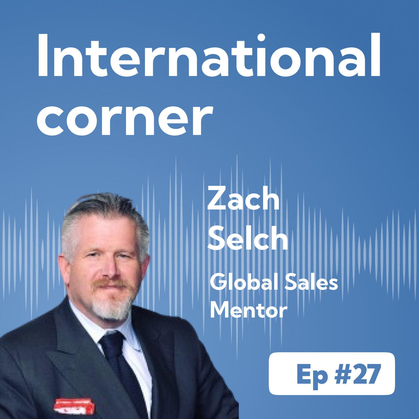 Ep #27 - Expand Into Markets Where Your Competitors Don't Go To Unlock True Growth episode artwork
