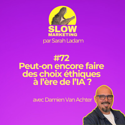 #72 - Peut-on faire des choix éthiques à l’ère de l’IA ? avec Damien Van Achter par Sarah Ladam cover