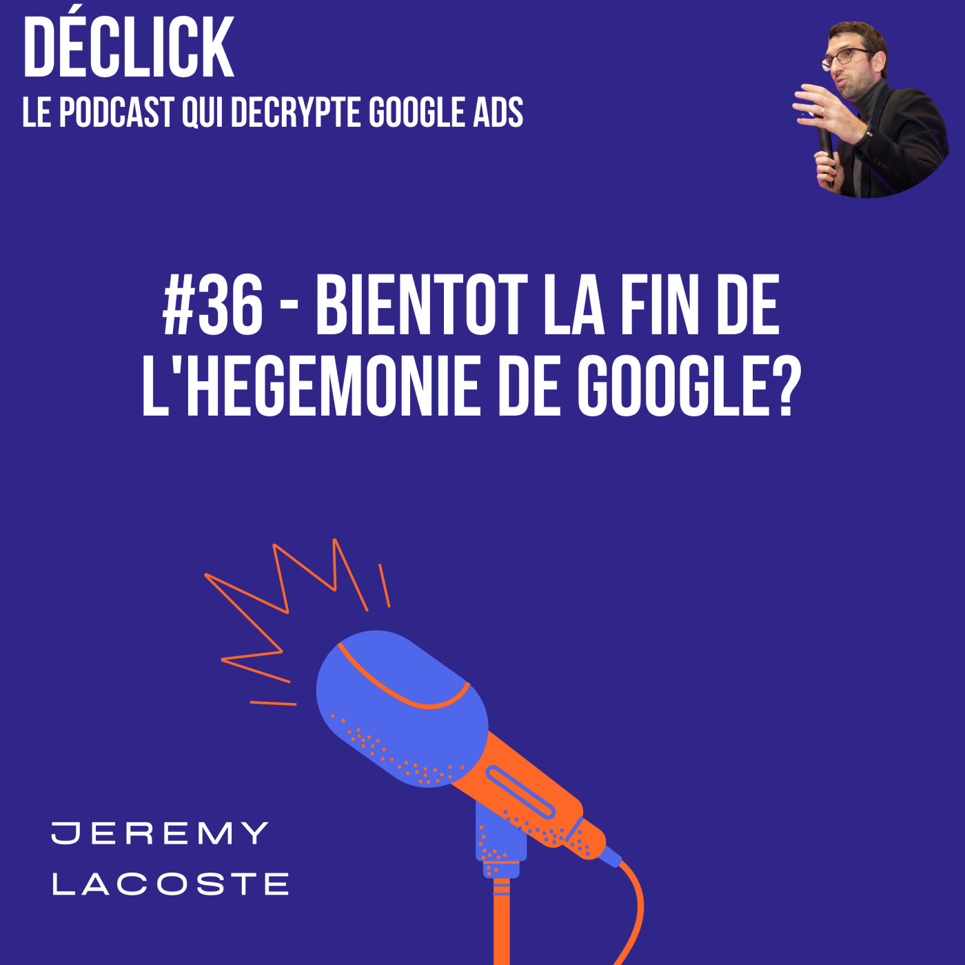 Déclick - le podcast qui décrypte Google Ads