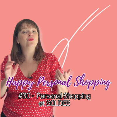 #30 - Personal shopping et soldes font-ils bon ménage ? cover