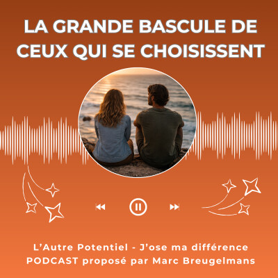 Episode 74 : La grande bascule de ceux qui se choisissent cover