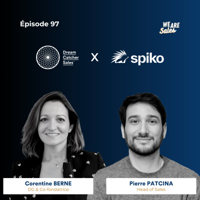 #97 SPIKO : recrutement, organisation et exécution, une vision complète du Sales avec Pierre Patcina cover
